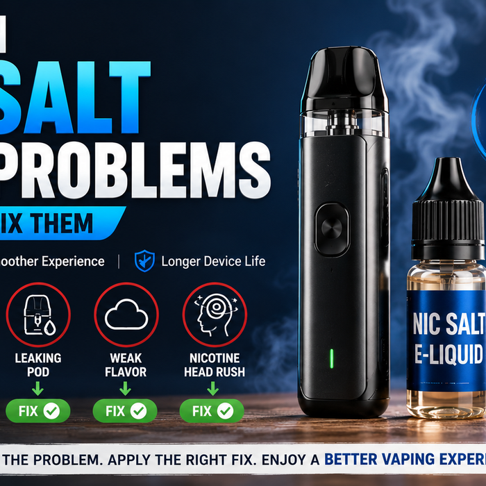 Common Nic Salt Vape Problems and How to Fix Them