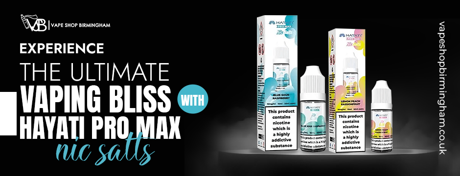 Experience the Ultimate Vaping Bliss with Hayati Pro Max Nic Salts