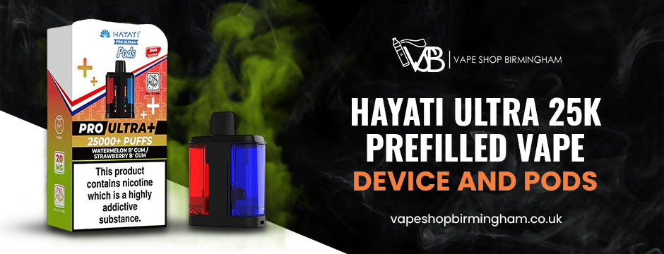 Hayati Ultra 25k Prefilled Vape Device and Pods
