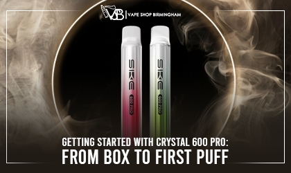 Getting Started with Crystal 600 Pro: From Box to First Puff