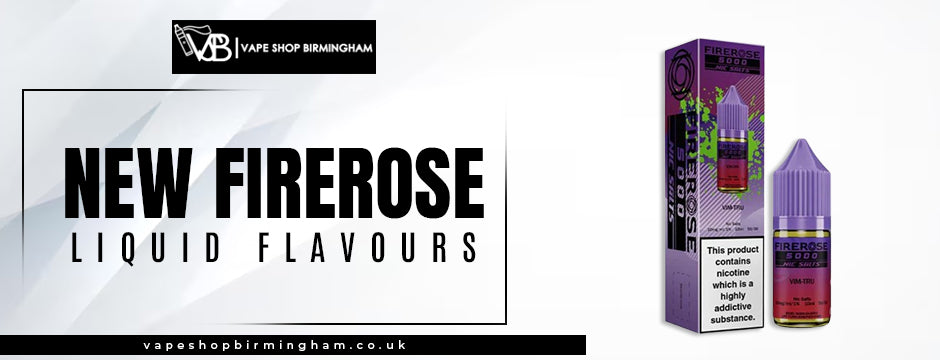 new Firerose liquid flavours